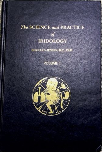 The SCIENCE and PRACTICE of iridology 